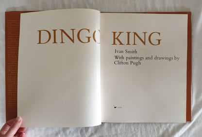 Dingo King  by Ivan Smith  with paintings and drawings by Clifton Pugh