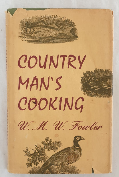 Country Man's Cooking by W. M. W. Fowler