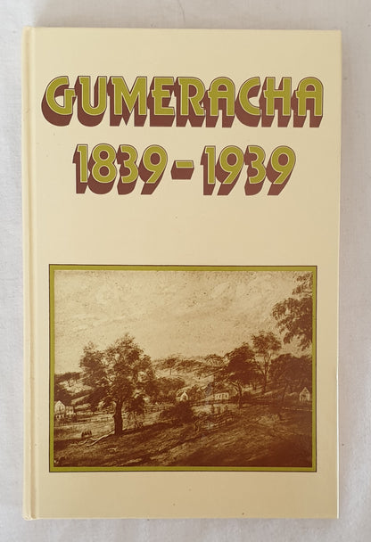 A History of Gumeracha and District  South Australia 1839-1939  Edited by J. E. Monfries