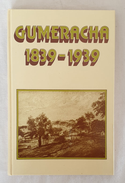 A History of Gumeracha and District  South Australia 1839-1939  Edited by J. E. Monfries