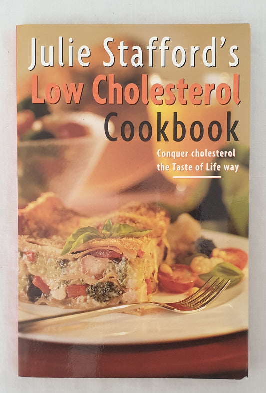 Julie Stafford's Low Cholesterol Cookbook by Julie Stafford
