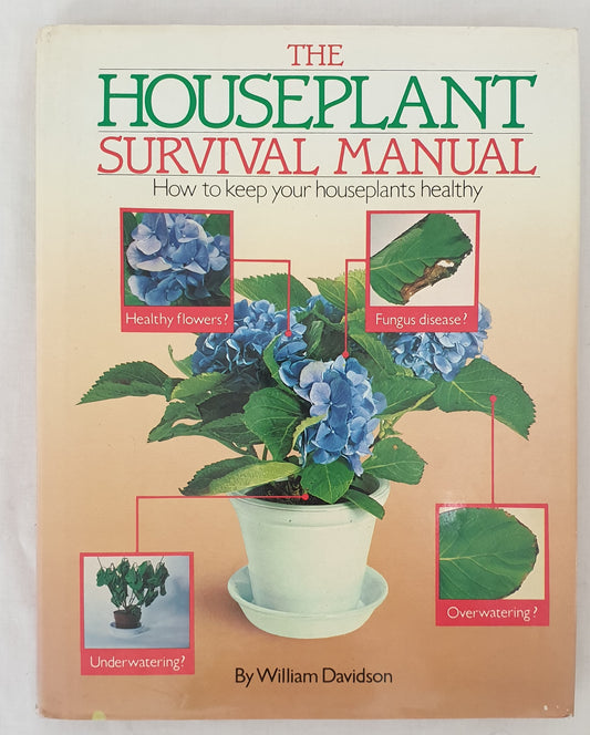 The Houseplant Survival Manual by William Davidson