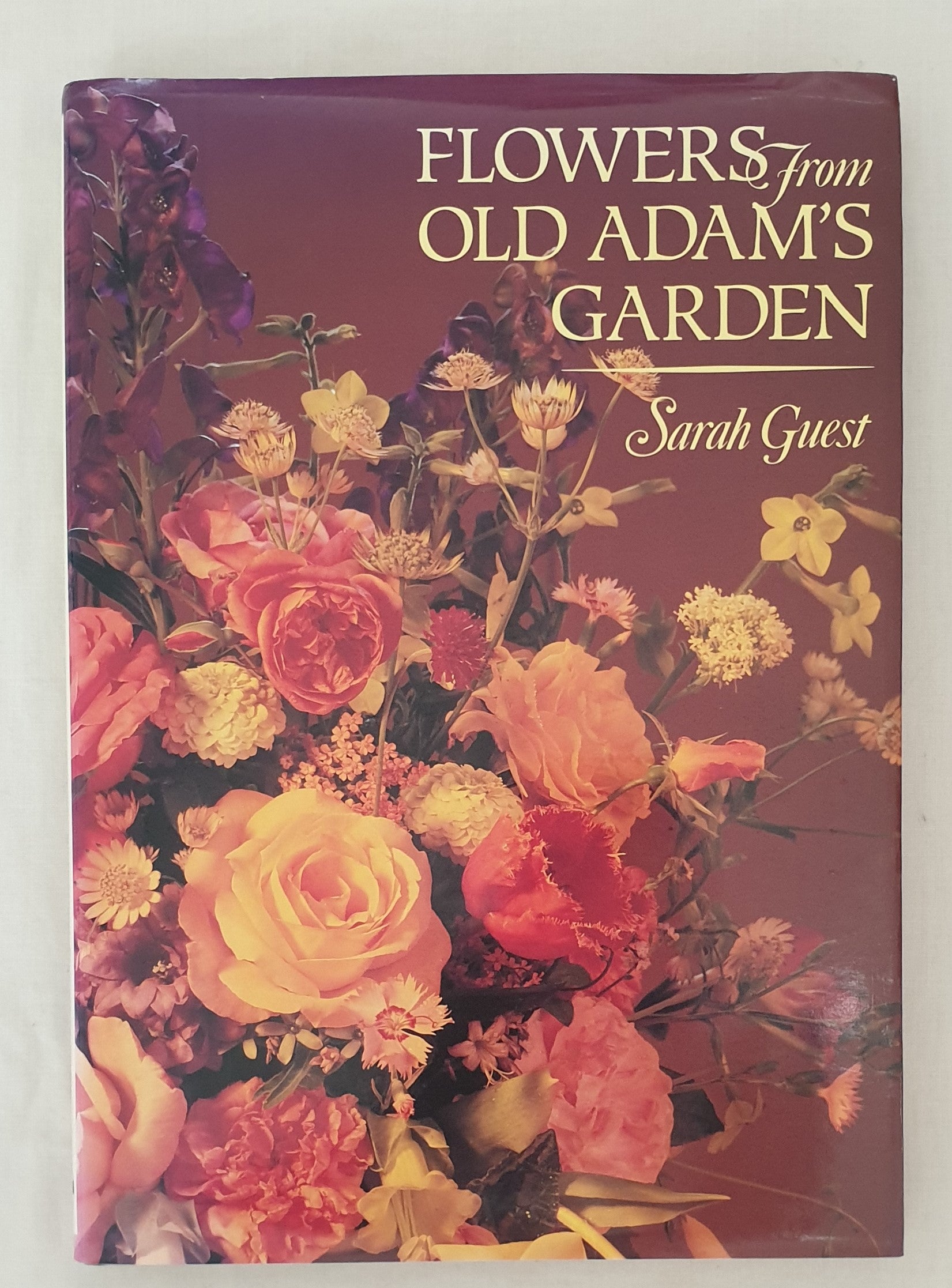 Flowers from Old Adam's Garden by Sarah Guest