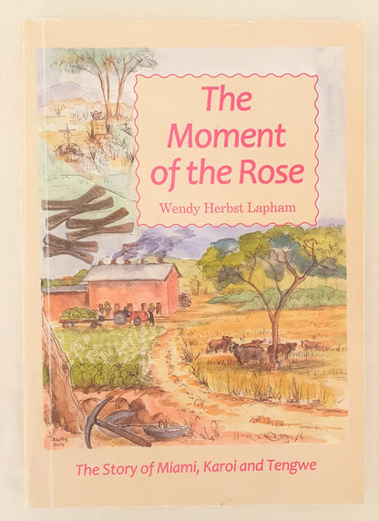 The Moment of the Rose by Wendy Herbst Lapham