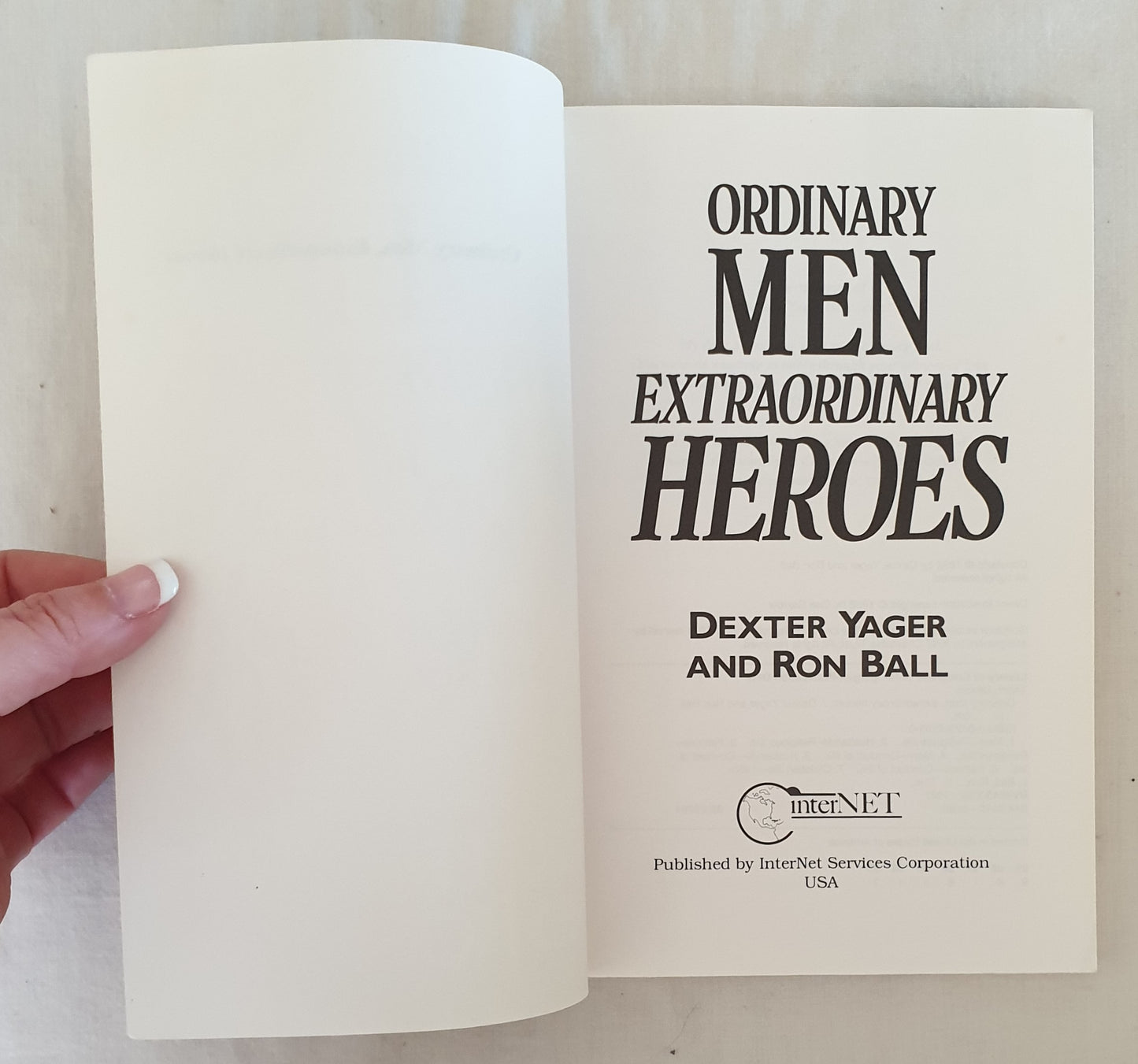 Ordinary Men Extraordinary Heroes by Dexter Yager and Ron Ball