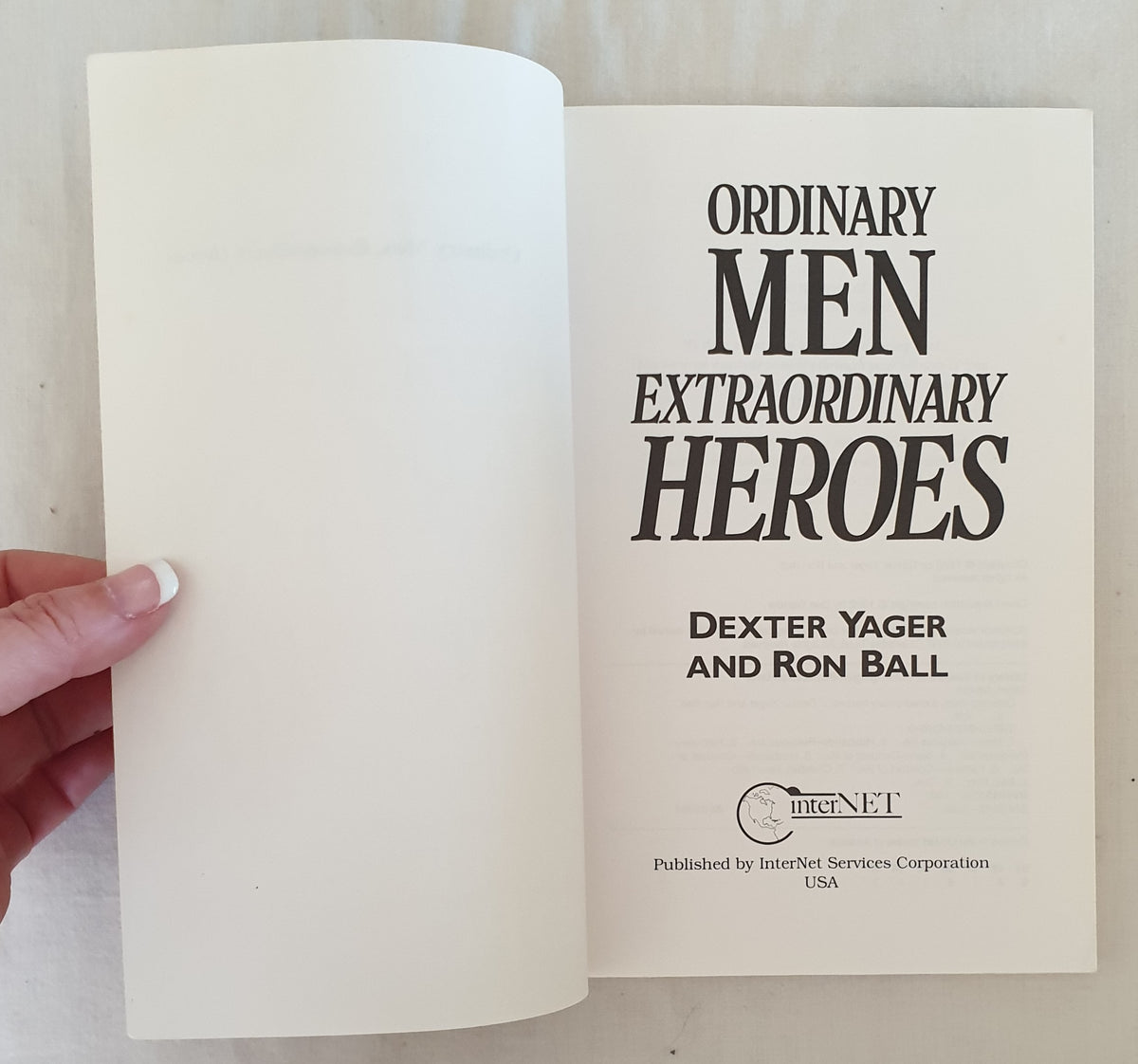 Ordinary Men Extraordinary Heroes by Dexter Yager and Ron Ball – Morgan ...