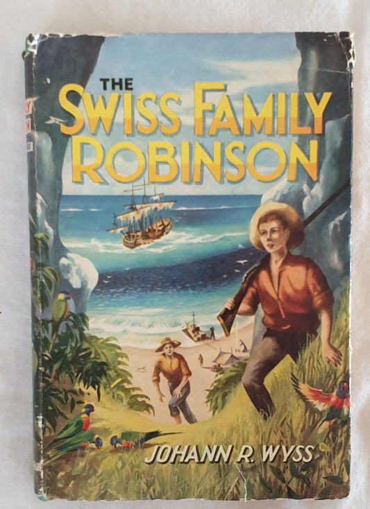 The Swiss Family Robinson by Johann R. Wyss