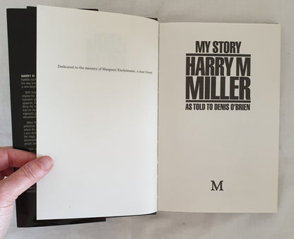 My Story Harry M Miller: As Told to Denis O'Brien by Harry M Miller