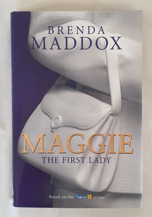 Maggie  The First Lady  by Brenda Maddox