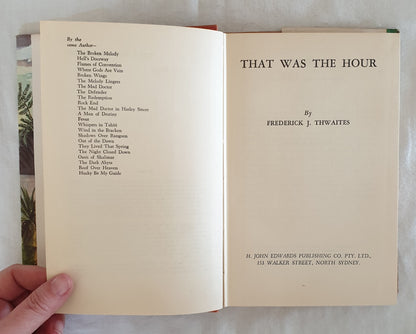 That Was The Hour by Frederick J. Thwaites