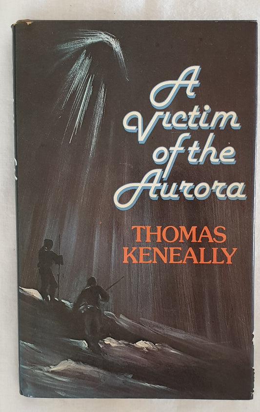 A Victim of the Aurora by Thomas Keneally