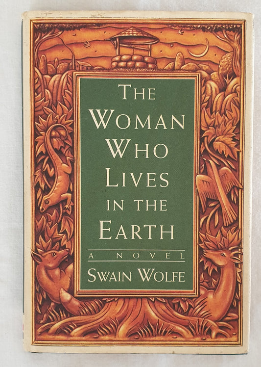 The Woman Who Lives in the Earth by Swain Wolfe