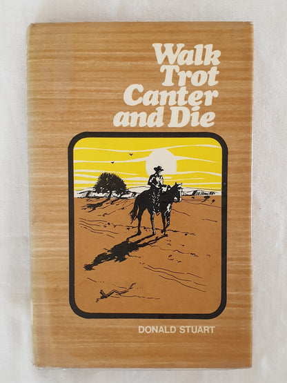 Walk Trot Canter and Die by Donald Stuart