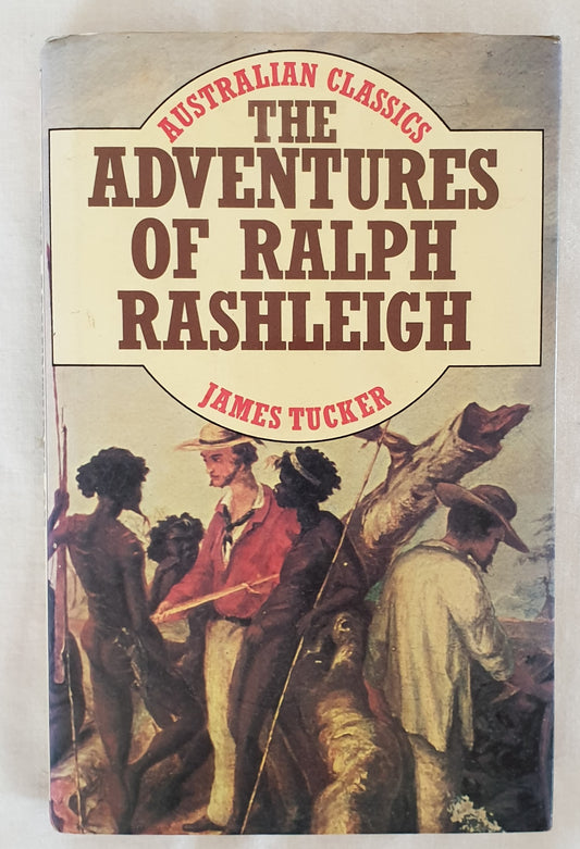 The Adventures of Ralph Rashleigh by James Tucker