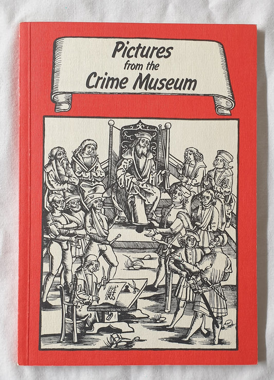 Pictures from the Crime Museum by Christoph Hinckeldey