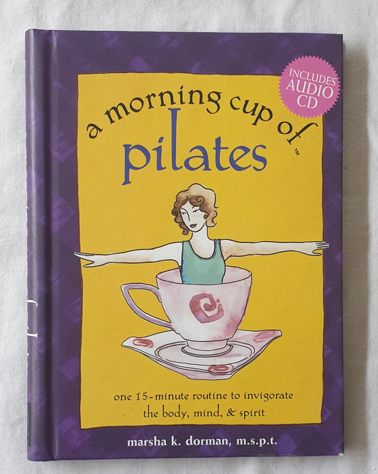 A Morning Cup of Pilates by Marsha K. Dorman