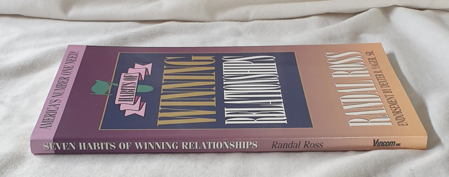 Seven Habits of Winning Relationships by Randal Ross