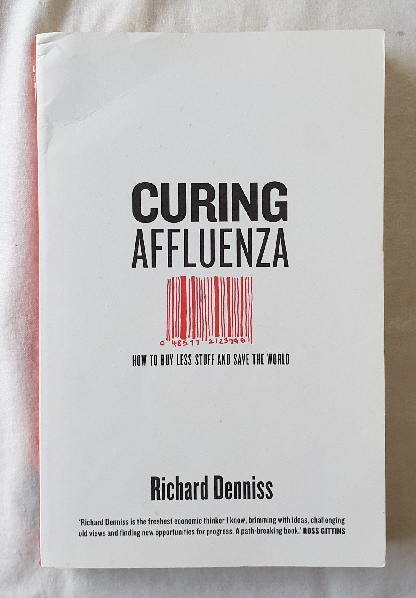 Curing Affluenza by Richard Denniss