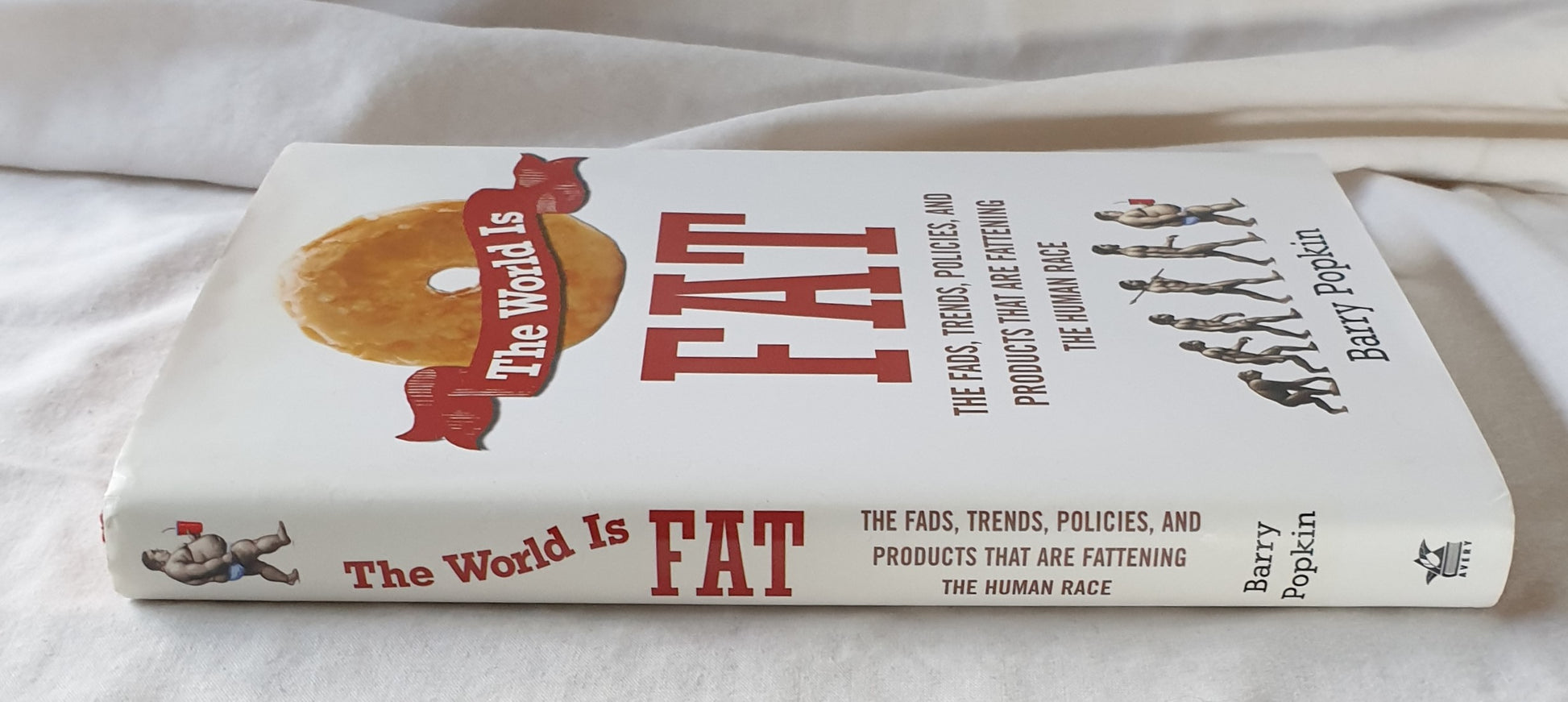 The World is Fat  The Fads, Trends, Policies, and Products that are Fattening the Human Race  by Barry Popkin