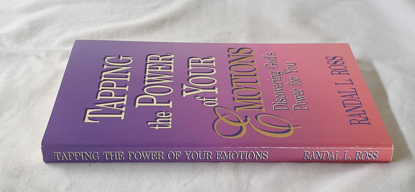 Tapping the Power of Your Emotions by Randal L. Ross