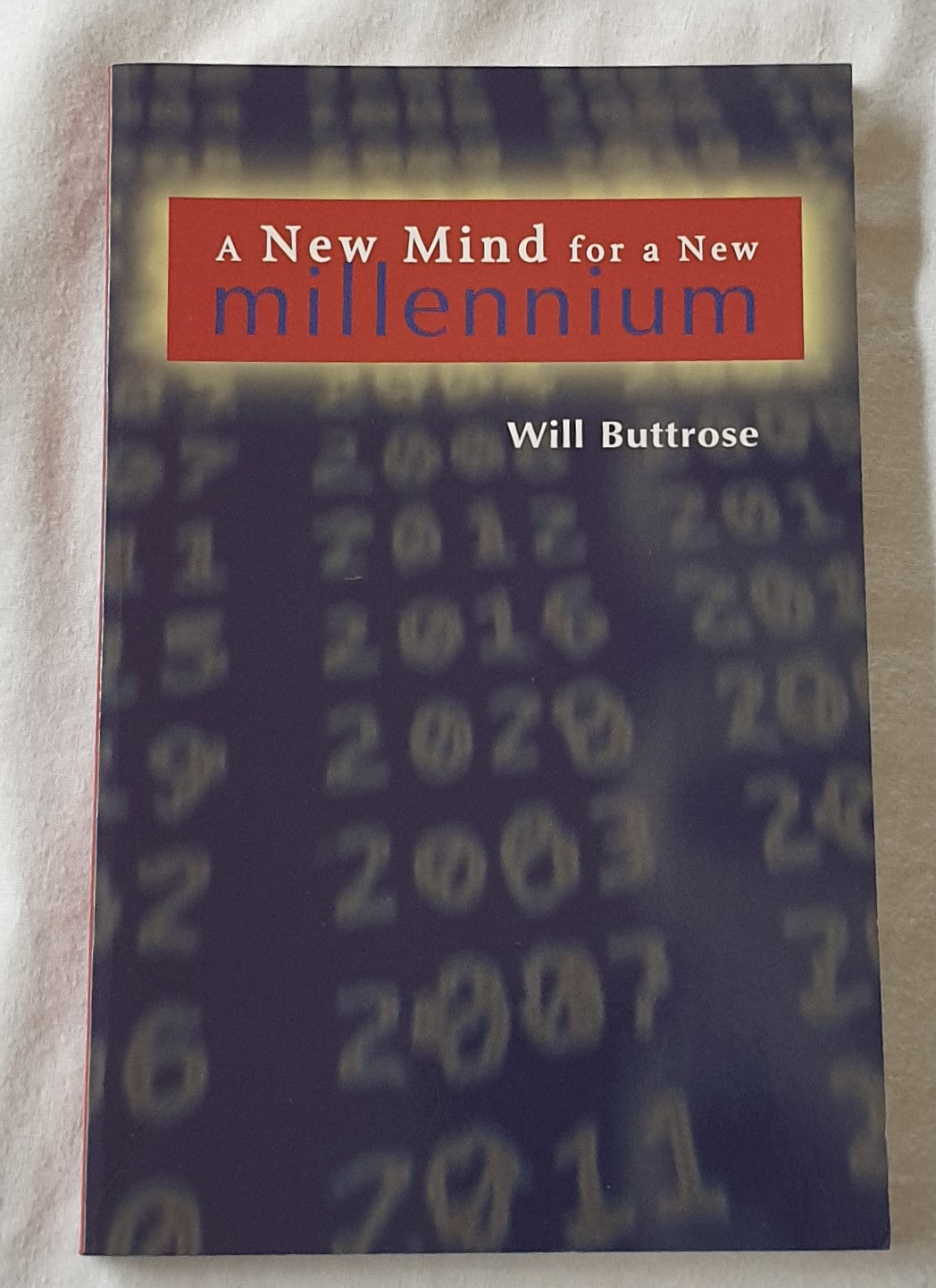 A New mind for a New Millennium by Will Buttrose