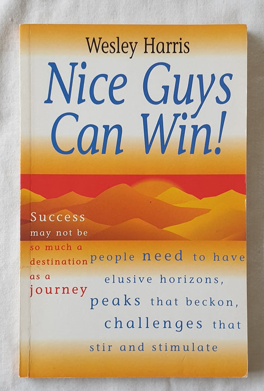 Nice Guys Can Win by Wesley Harris