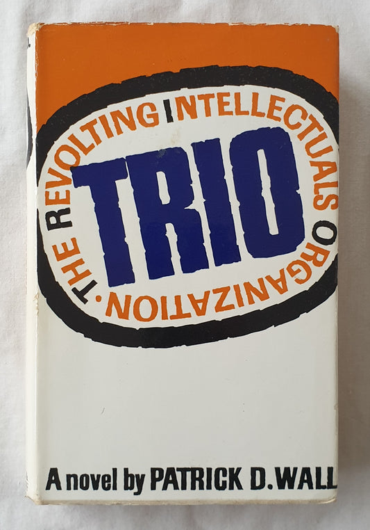TRIO: The Revolting Intellectuals Organization by Patrick D. Wall