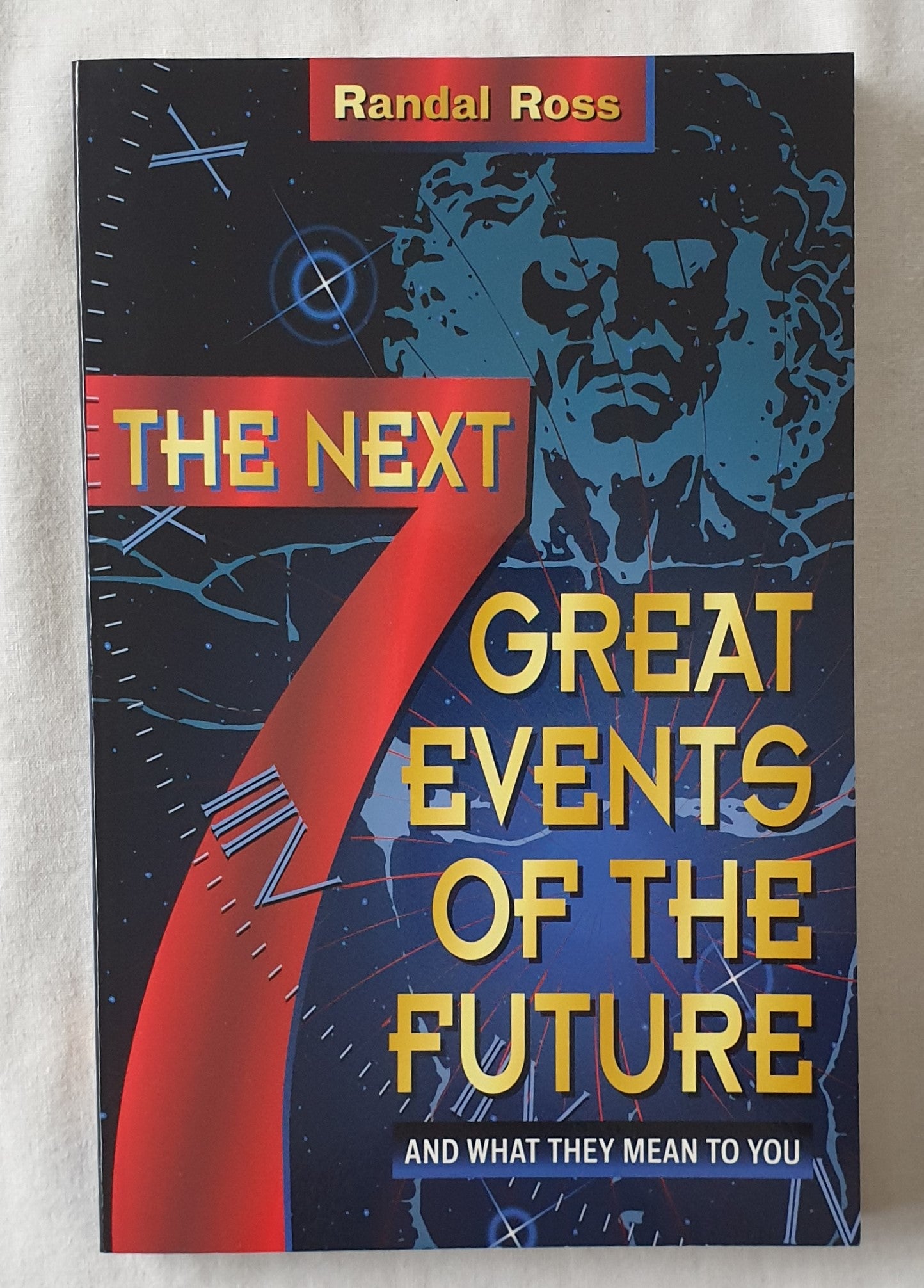 The Next 7 Great Events of the Future by Randal Ross