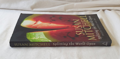 Splitting the World Open by Susan Mitchell