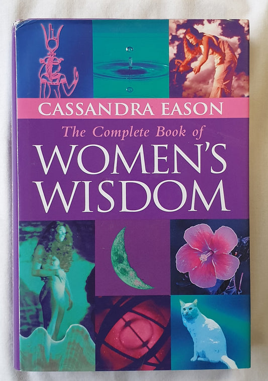 The Complete Book of Women's Wisdom by Cassandra Eason