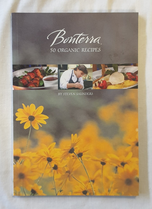 Bonterra: 50 Organic Recipes by Steven Saunders