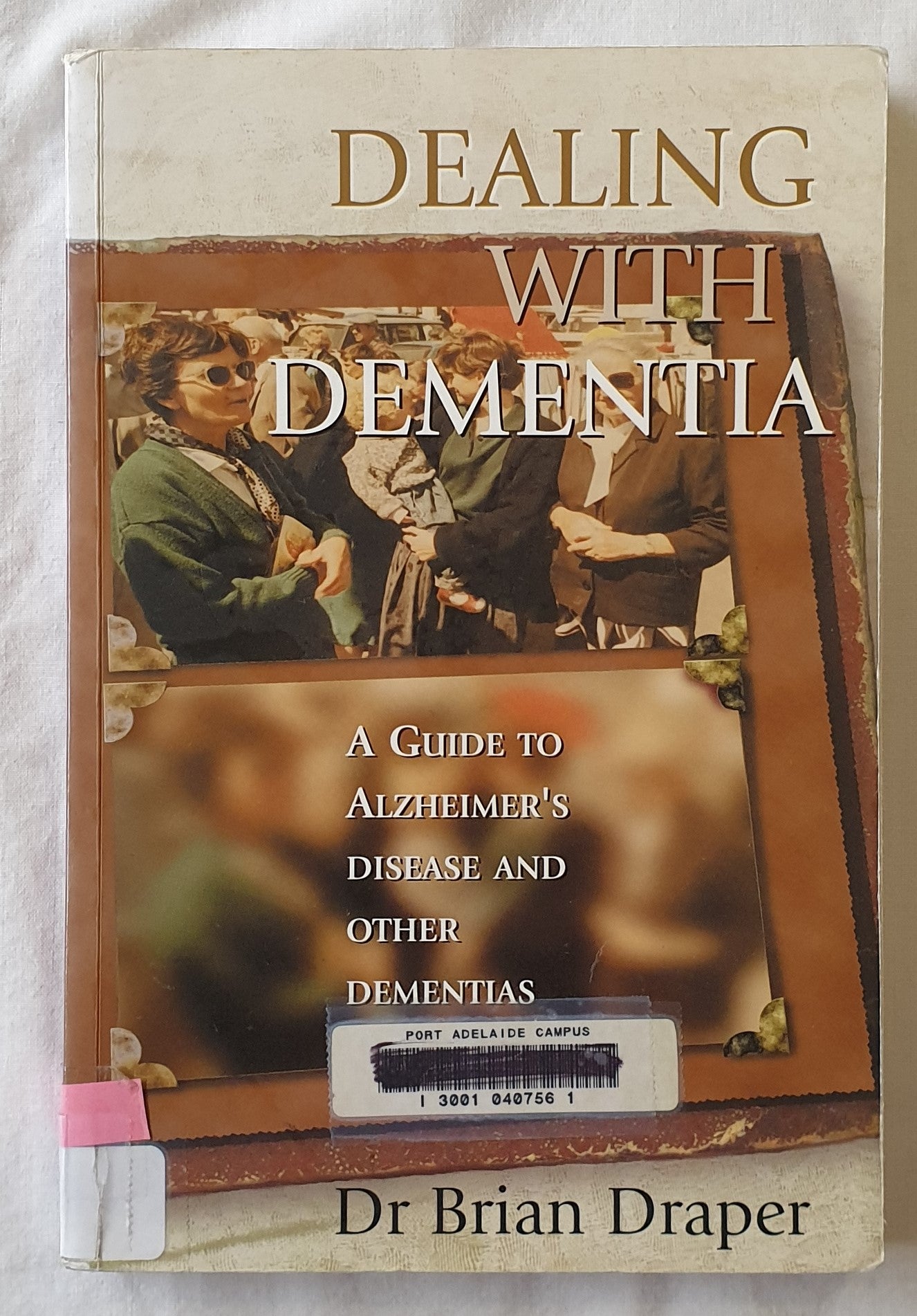 Dealing with Dementia by Brian Draper