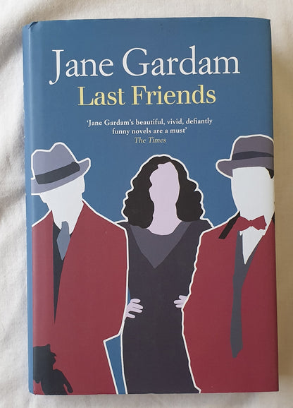 Last Friends  by Jane Gardam  (Old Filth Trilogy Book 3)