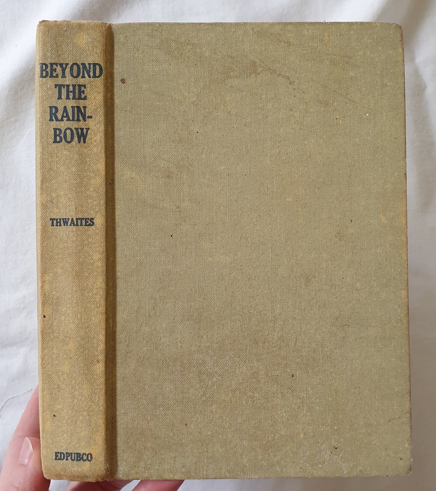 Beyond the Rainbow by Frederick J. Thwaites