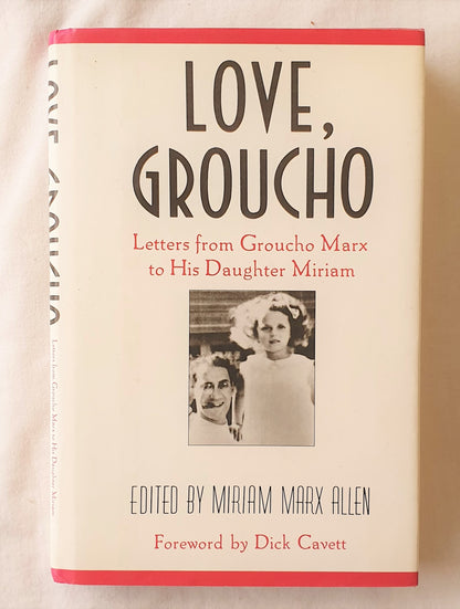 Love, Groucho  Letters from Groucho Marx to His Daughter Miriam  Edited by Miriam Marx Allen
