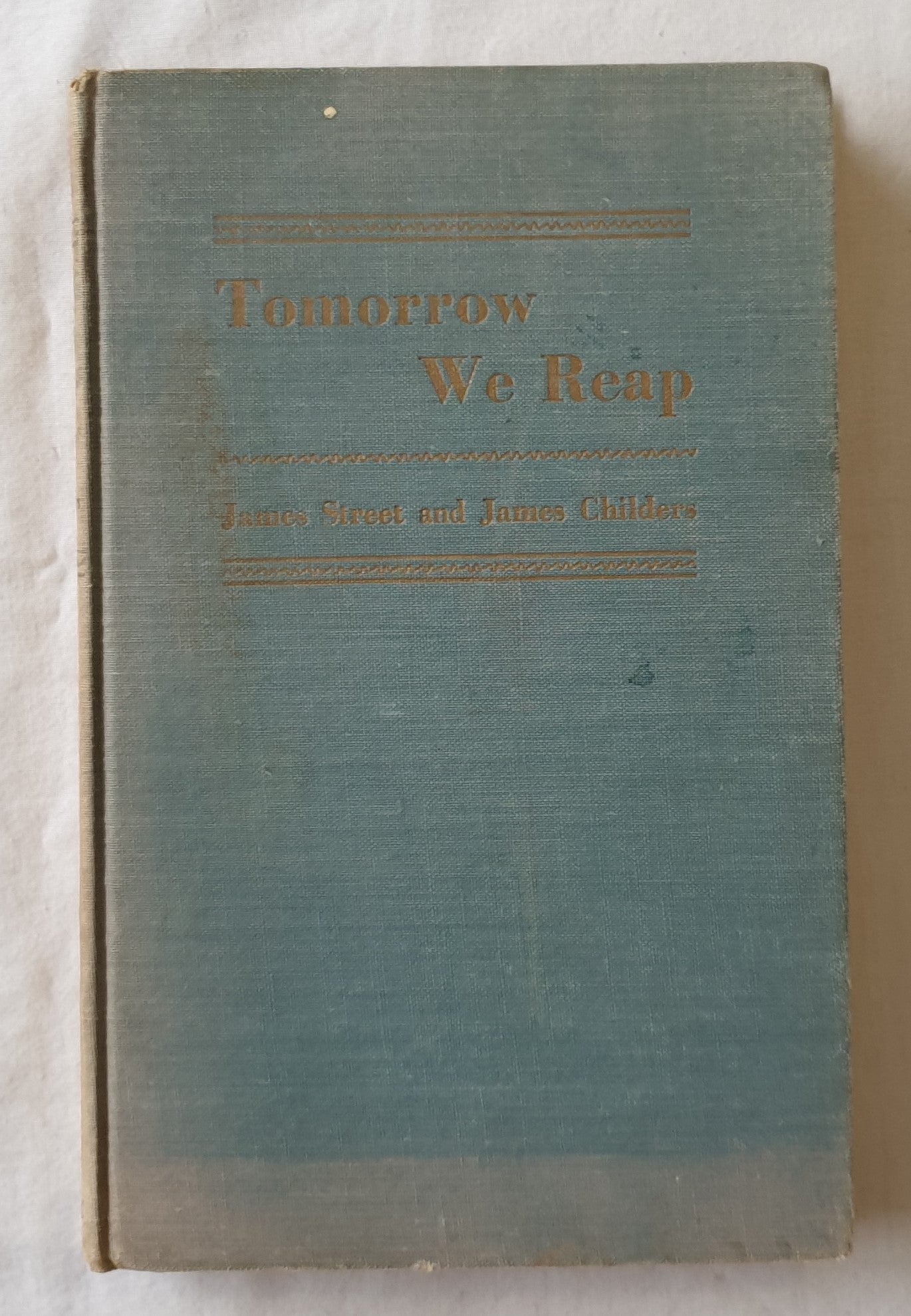 Tomorrow We Reap by James Street and James Childers