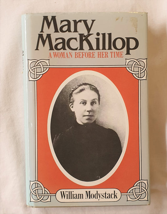 Mary Mackillop  A Woman Before Her Time  by William Modystack