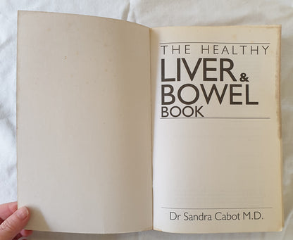 The Healthy Liver & Bowel Book by Sandra Cabot