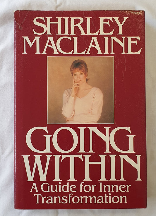 Going Within  A Guide for Inner Transformation  by Shirley MacLaine