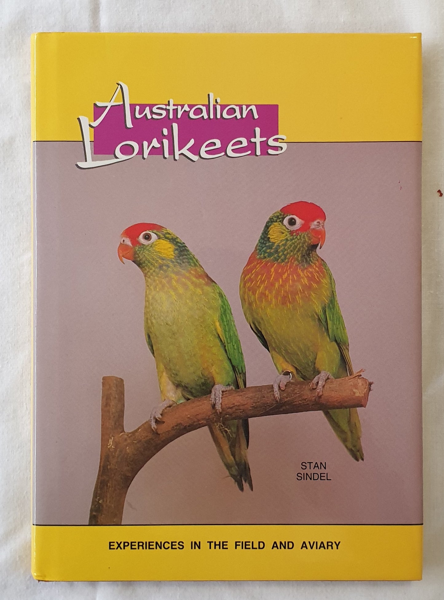 Australian Lorikeets  Experiences in the field and aviary  by Stan Sindel