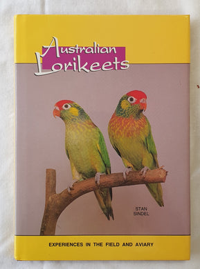 Australian Lorikeets  Experiences in the field and aviary  by Stan Sindel