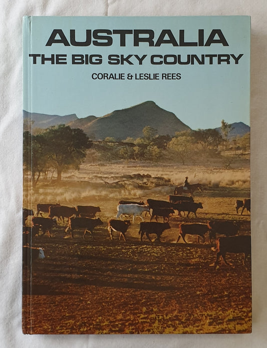 Australia  The Big Sky Country  by Coralie and Leslie Rees