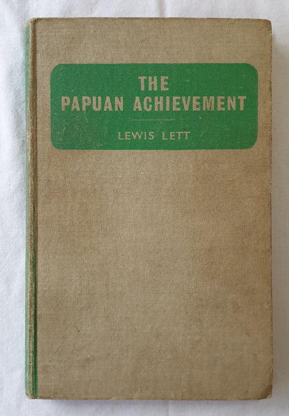 The Papuan Achievement by Lewis Lett
