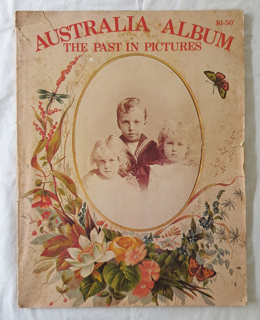 Australia Album  The Past in Pictures  Edited by Ailsa Craig