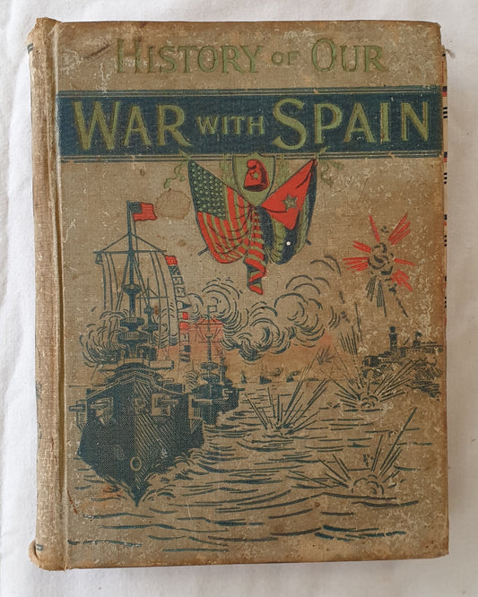 History of our War with Spain including Battles on Sea and Land by Hon. James Rankin Young