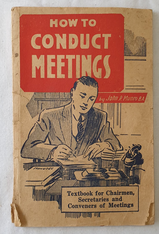 How to Conduct Meetings by John P. Munro