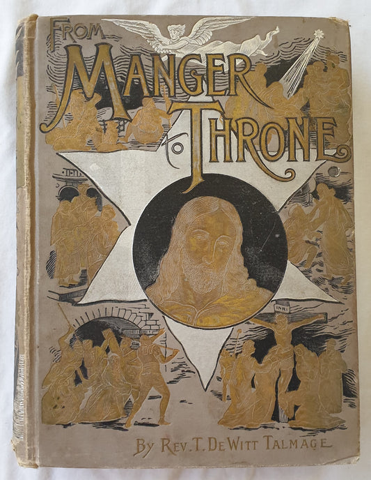 From Manger to Throne by Rev. T. DeWitt Talmage