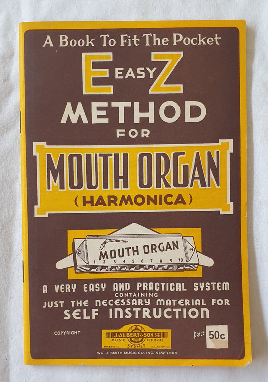 E-Z Method For Mouth Organ (Harmonica) by Wm. Smith Music Co.