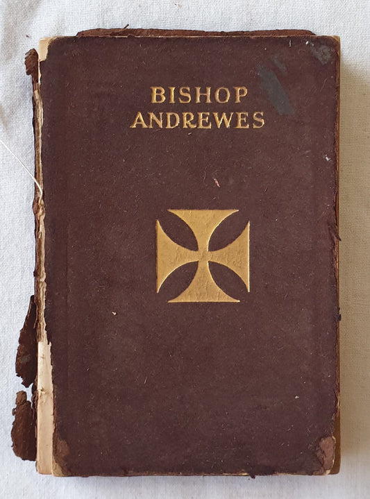 Bishop Andrews  Brief Passages from his Sermons and Devotions  by Lancelot Andrews  Bishop of Winchester