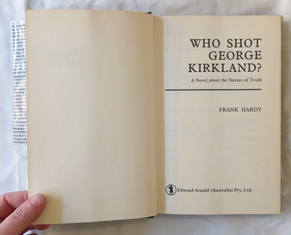 Who Shot George Kirkland? by Frank Hardy